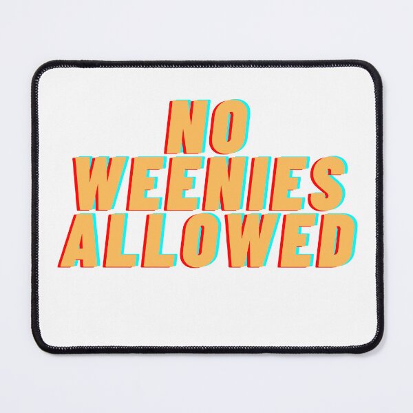 Item preview, No weenies allowed designed and sold by Tanuja  Sharma.