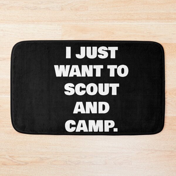 Item preview, I JUST WANT TO SCOUT AND CAMP. designed and sold by joebrad.