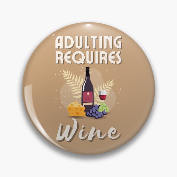 Item preview, Adulting Requires Wine, Wine Drinking designed and sold by ladylaughprints.