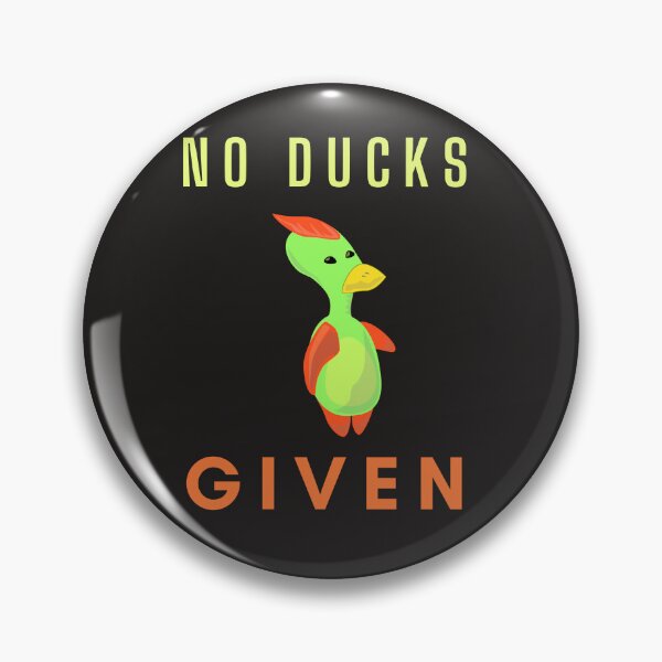 Item preview, NO DUCKS GIVEN designed and sold by leshewle.