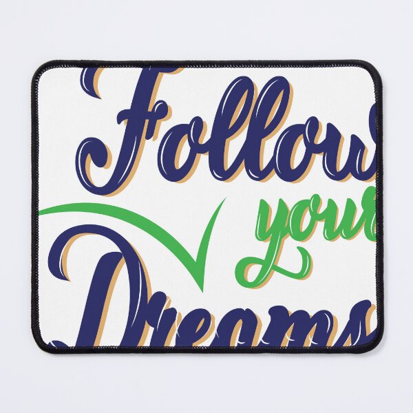 Item preview, Follow your dreams, they know the way. ! Best Quote designed and sold by 7-Studio.