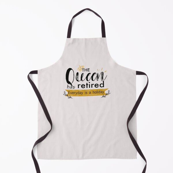 Item preview, THE QUEEN HAS RETIRED EVERYDAY IS A HOLIDAY designed and sold by JooArtPrints ★★★★★.
