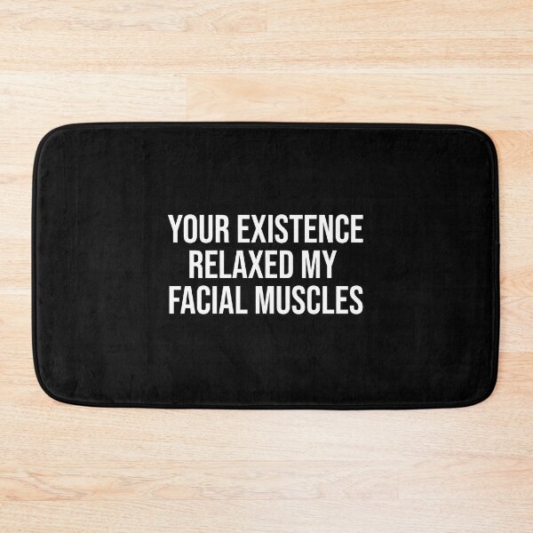 Item preview, Your Existence Relaxed My Facial Muscles - White designed and sold by tuapekkong2001.