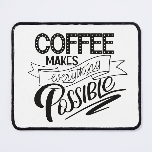 Item preview, Coffee makes everything possible, coffee is a human right designed and sold by HEERYAK.