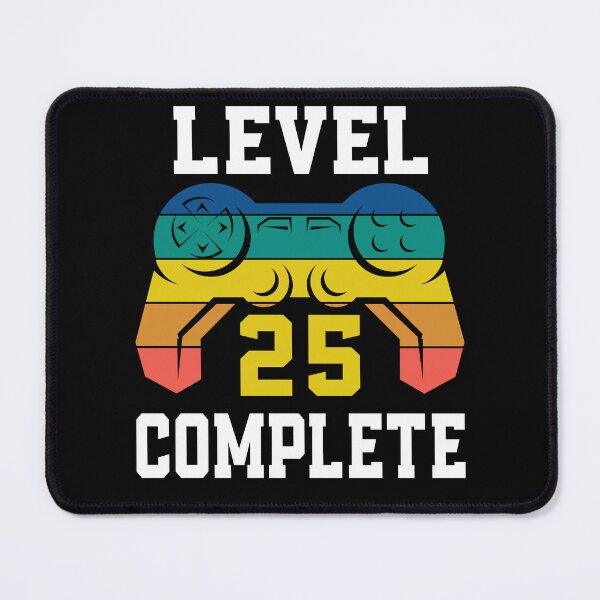 Item preview, Level 25 Complete, Retro Video Gamer 25th Birthday designed and sold by Fabvity.