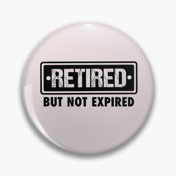 Item preview, RETIRED BUT NOT EXPIRED FUNNY RETIREMENT QUOTE designed and sold by JooArtPrints  ★★★★★.