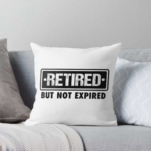Item preview, RETIRED BUT NOT EXPIRED FUNNY RETIREMENT QUOTE designed and sold by JooArtPrints  ★★★★★.