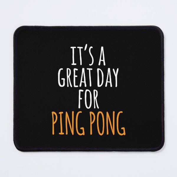 Item preview, It's a Great Day for Ping Pong designed and sold by kindxinn.
