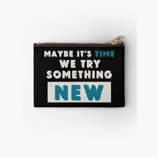 Item preview, Maybe it's time we try something new, cool movie quote artwork designed and sold by Bilel ★★★★★.