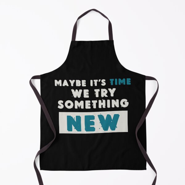 Item preview, Maybe it's time we try something new, cool movie quote artwork designed and sold by Bilel ★★★★★.