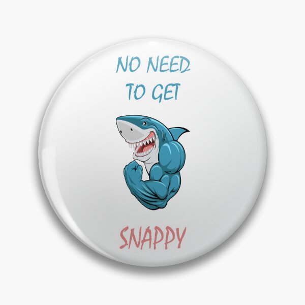 Item preview, NO NEED TO GET SNAPPY designed and sold by DomGDesign.