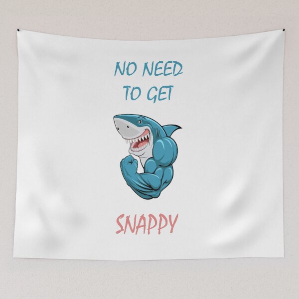 Item preview, NO NEED TO GET SNAPPY designed and sold by DomGDesign.