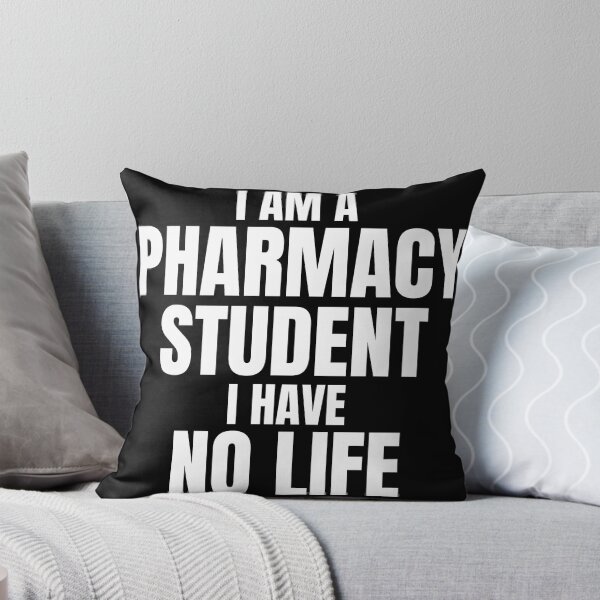 Item preview, I Am A Pharmacy Student I Have No Life Funny Quote designed and sold by hanyj732.
