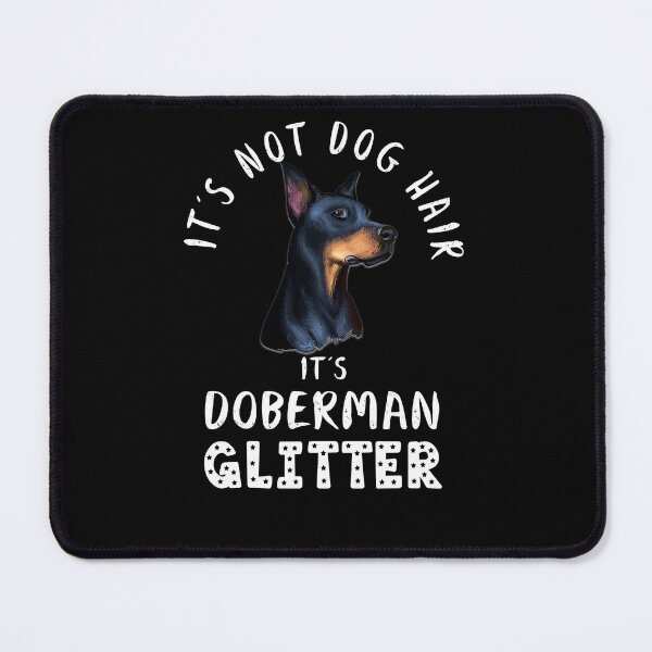 Item preview, It's not dog hair it's DOBERMAN glitter funny dog quote designed and sold by theshirtinator.