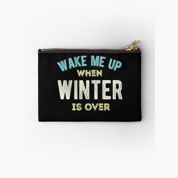 Item preview, Wake Me Up When Winter Is Over designed and sold by csoDesign.