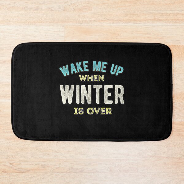 Item preview, Wake Me Up When Winter Is Over designed and sold by csoDesign.