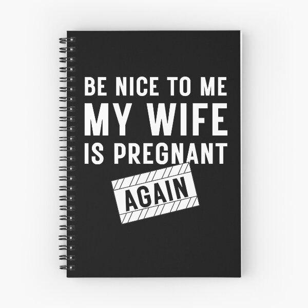 Item preview, Be nice to me my wife is pregnant again designed and sold by AllPrintsAndArt.