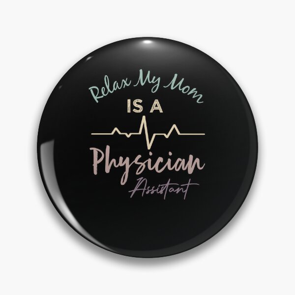 Item preview, Relax My Mom Is A Physician Assistant - Physician Assistant Graduation designed and sold by medbdj.