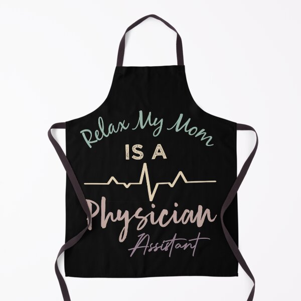 Item preview, Relax My Mom Is A Physician Assistant - Physician Assistant Graduation designed and sold by medbdj.