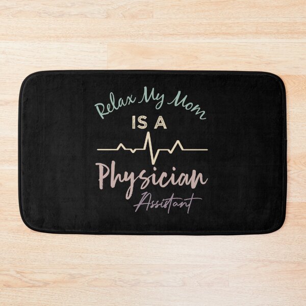 Item preview, Relax My Mom Is A Physician Assistant - Physician Assistant Graduation designed and sold by medbdj.