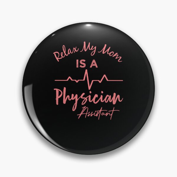 Item preview, Relax My Mom Is A Physician Assistant - Physician Assistant Graduation designed and sold by medbdj.