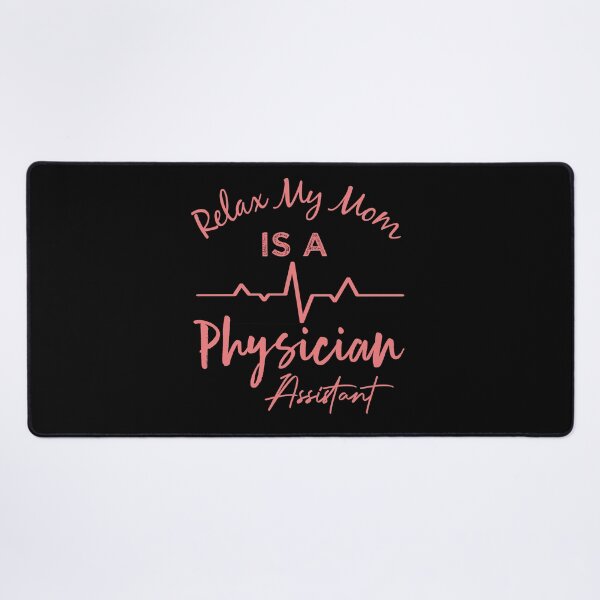 Item preview, Relax My Mom Is A Physician Assistant - Physician Assistant Graduation designed and sold by medbdj.