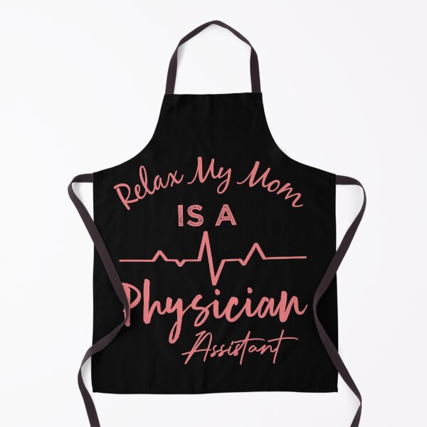 Item preview, Relax My Mom Is A Physician Assistant - Physician Assistant Graduation designed and sold by medbdj.