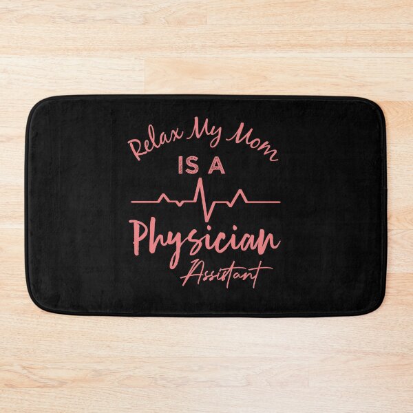 Item preview, Relax My Mom Is A Physician Assistant - Physician Assistant Graduation designed and sold by medbdj.