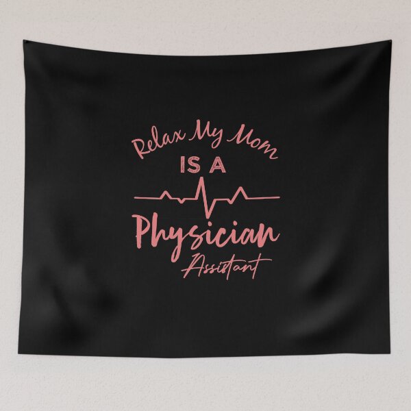 Item preview, Relax My Mom Is A Physician Assistant - Physician Assistant Graduation designed and sold by medbdj.