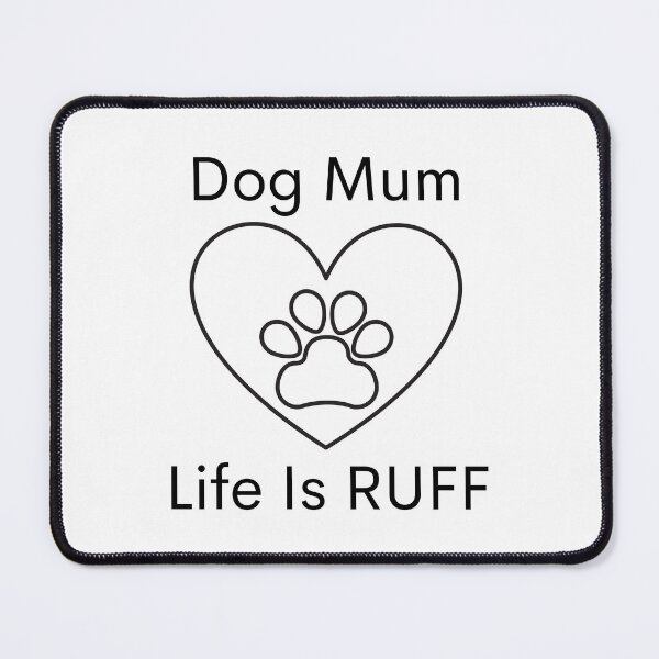 Item preview, Dog mum life is ruff designed and sold by springybelly.