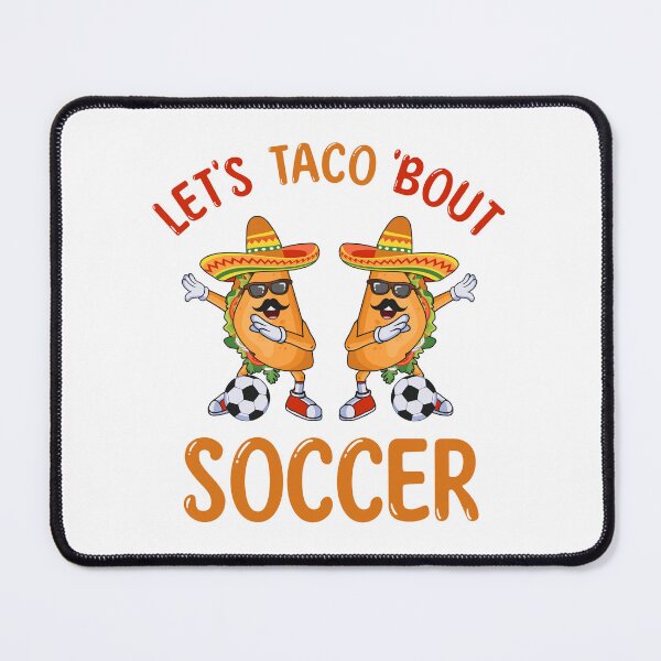 Item preview, Let’s Taco Bout Soccer Dabbing Taco Cinco de Mayo Soccer player designed and sold by grinta2021.