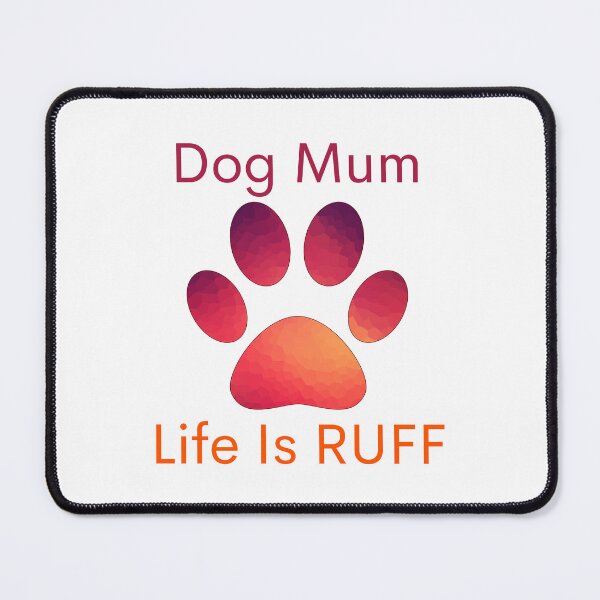 Item preview, Dog mum life is ruff designed and sold by springybelly.