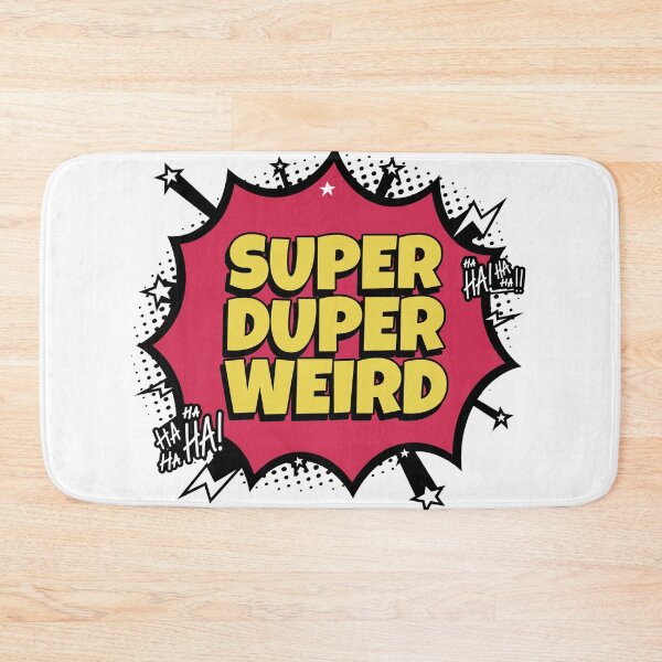 Item preview, Super Duper Weird designed and sold by MindBlownWill.