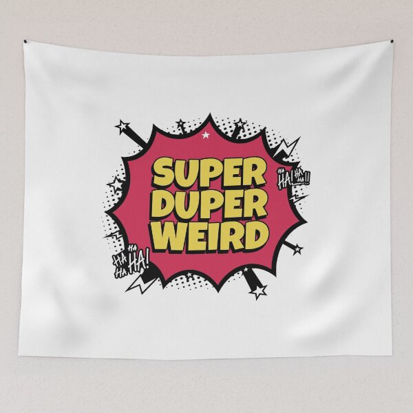 Item preview, Super Duper Weird designed and sold by MindBlownWill.