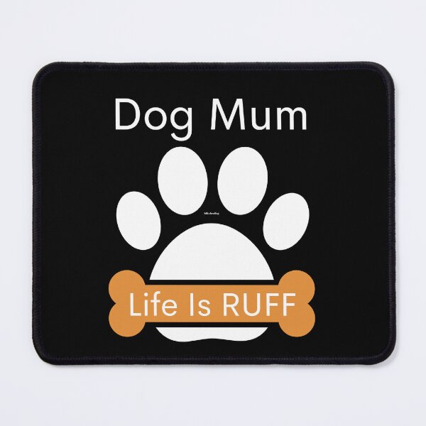 Item preview, Dog mum life is ruff designed and sold by springybelly.