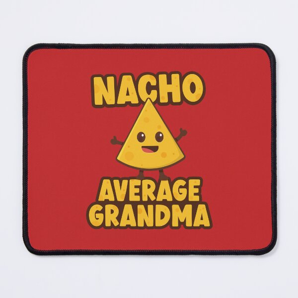 Item preview, Nacho Average Grandma designed and sold by PaulSDesign.