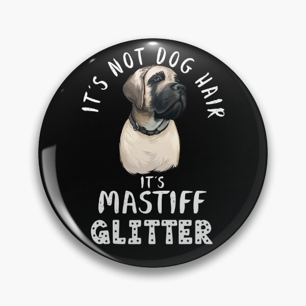 Item preview, It's not dog hair it's MASTIFF glitter funny dog quote designed and sold by theshirtinator.