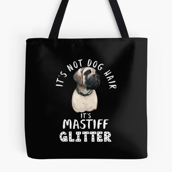 Item preview, It's not dog hair it's MASTIFF glitter funny dog quote designed and sold by theshirtinator.