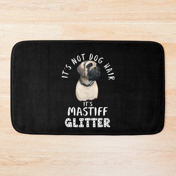 Item preview, It's not dog hair it's MASTIFF glitter funny dog quote designed and sold by theshirtinator.