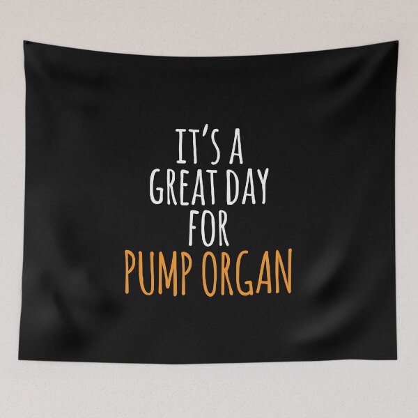 Item preview, It's a Great Day for Pump Organ designed and sold by kindxinn.