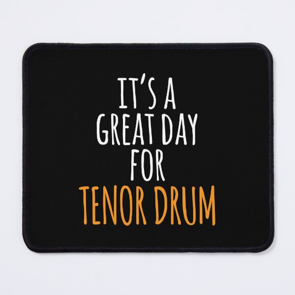 Item preview, It's a Great Day for Tenor Drum designed and sold by kindxinn.