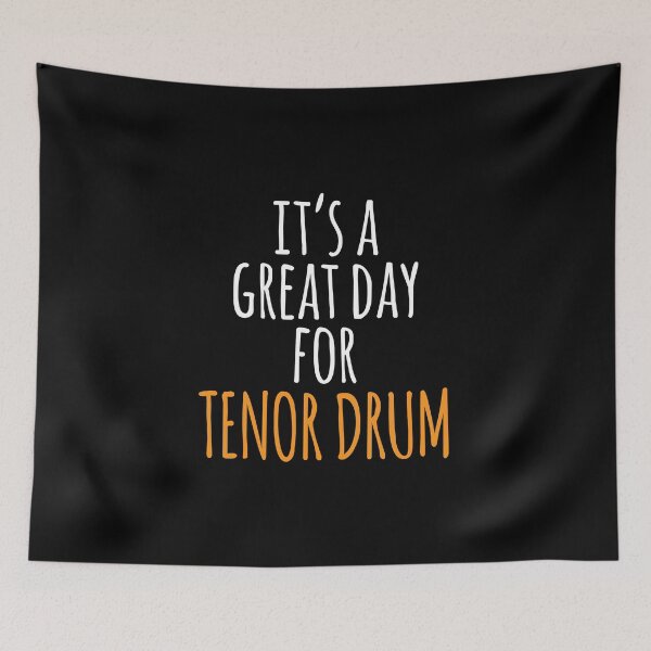 Item preview, It's a Great Day for Tenor Drum designed and sold by kindxinn.