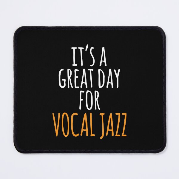 Item preview, It's a Great Day for Vocal Jazz designed and sold by kindxinn.