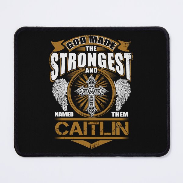 Item preview, Caitlin Name T Shirt - God Found Strongest And Named Them Caitlin Gift Item Tee designed and sold by sallyanney.