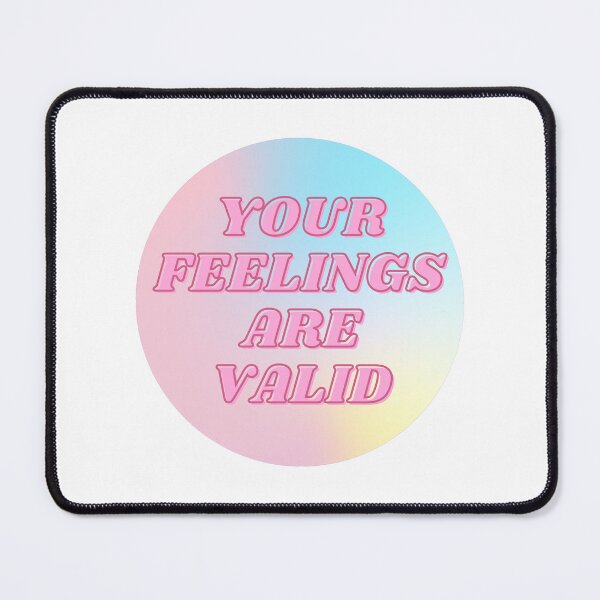 Item preview, YOUR FEELINGS ARE VALID designed and sold by wilder-mind.