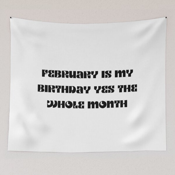 Item preview, february is my birthday yes the whole month designed and sold by springybelly.