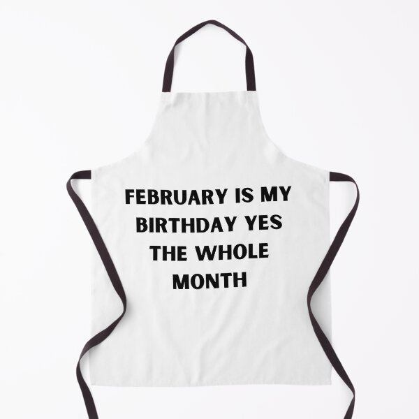 Item preview, february is my birthday yes the whole month designed and sold by springybelly.