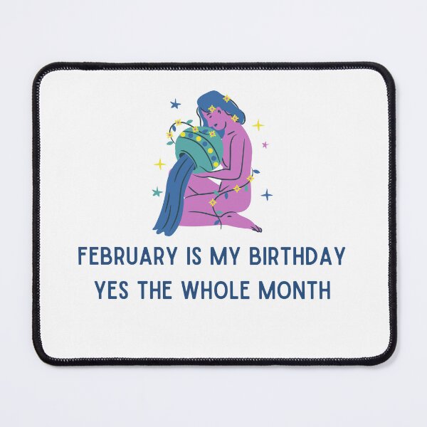 Item preview, February is my birthday yes the whole month designed and sold by springybelly.
