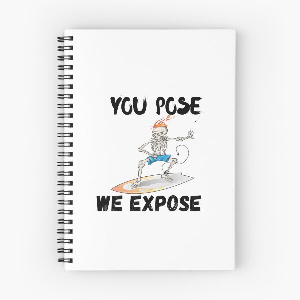 Item preview, YOU POSE WE EXPOSE T-shirt,funny shirt designed and sold by dirlkhiat.