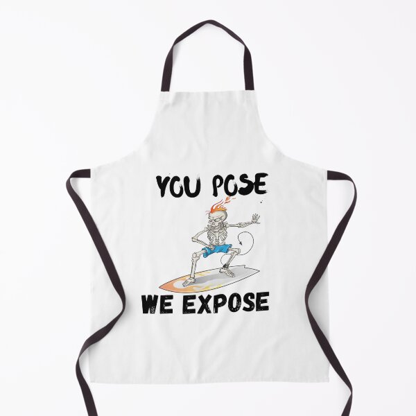 Item preview, YOU POSE WE EXPOSE T-shirt,funny shirt designed and sold by dirlkhiat.
